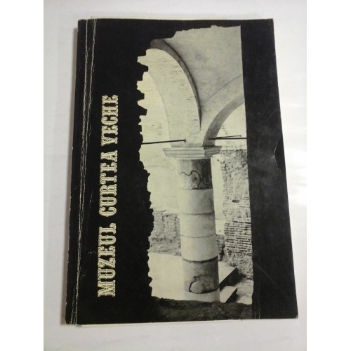 MUZEUL CURTEA VECHE - PANAIT I. PANAIT; ARISTIDE STEFANESCU MUZEUL CURTEA VECHE - PANAIT I. PANAIT; ARISTIDE STEFANESCU